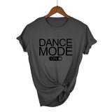 Dance Mode On T-Shirt