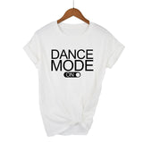 Dance Mode On T-Shirt
