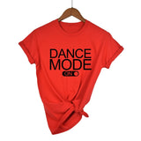 Dance Mode On T-Shirt