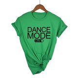 Dance Mode On T-Shirt