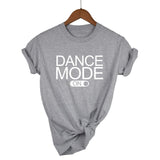 Dance Mode On T-Shirt